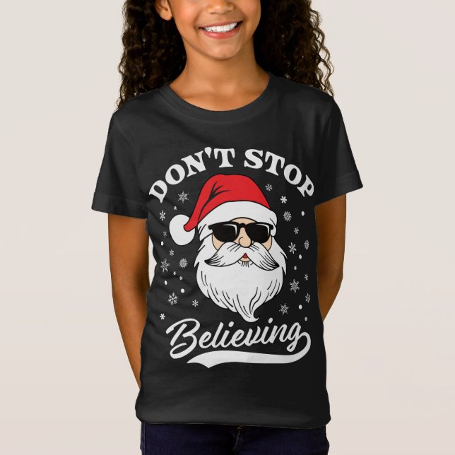 Camiseta Santa Claus no deja de creer a Navidades graciosos (Anverso)