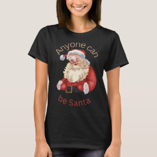 Camiseta Santa Cláusula cualquiera puede ser Santa feliz Na
