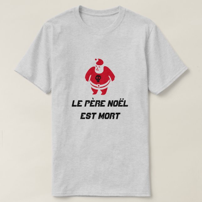 Camiseta Santa con el texto Le père Noël est mort (Diseño del anverso)