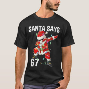 Camiseta Santa de Navidad Dice 67 Seis Siete Meme Divertido