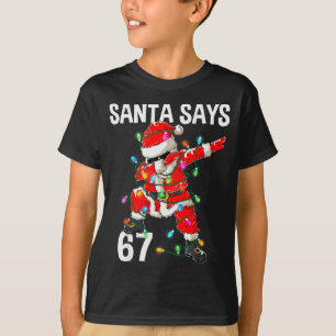 Camiseta Santa de Navidad dice 67 Seis Siete Meme Divertido