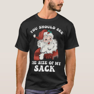 Camiseta Santa Debería Ver El Tamaño De Mi Cajón