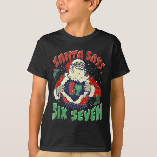 Camiseta Santa Dice Enfermo Siete 67 Seis Siete Meme Tenden