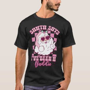 CAMISETA SANTA DICE QUE HE SIDO UNA MALA