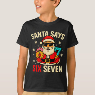 Camiseta Santa Dice Seis Siete Divertido 67 Meme Navidad Ch