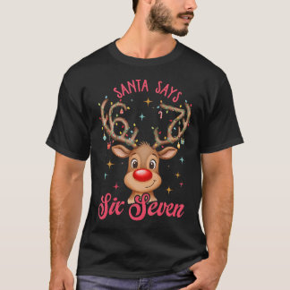 Camiseta Santa Dice Seis Siete Reno De Navidad 67 Seis Siet