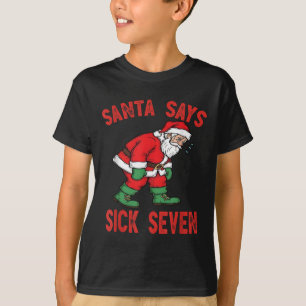 Camiseta Santa Dice Siete Enfermo Divertido Santa 6 7 Meme