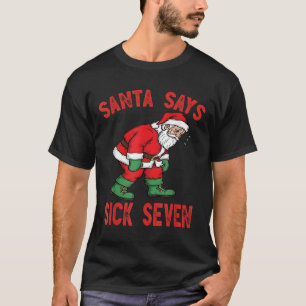 Camiseta Santa Dice Siete Enfermo Divertido Santa 6 7 Meme