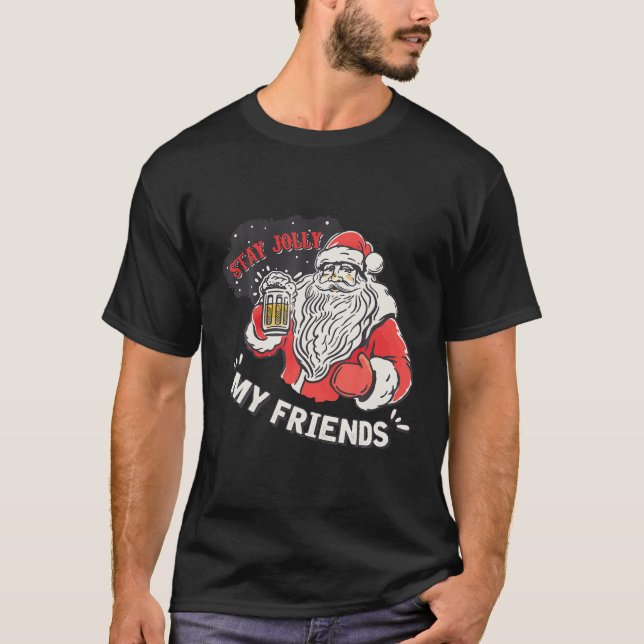 Camiseta Santa diciendo "quédate feliz" Navidades de mis am (Anverso)