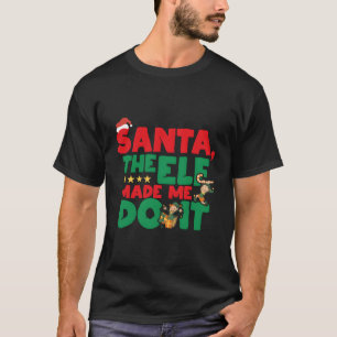 Camiseta Santa El Elf Me Hizo Hacerlo Navidades Lista travi