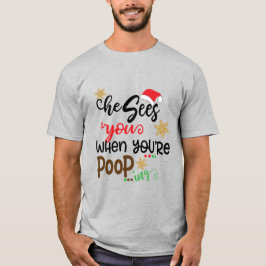 Camiseta Santa, Él Te Ve Cuando Estás Defecando Divertida N