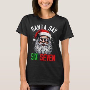 Camiseta Santa Genial Dice Seis Siete Navidad Divertida 67 