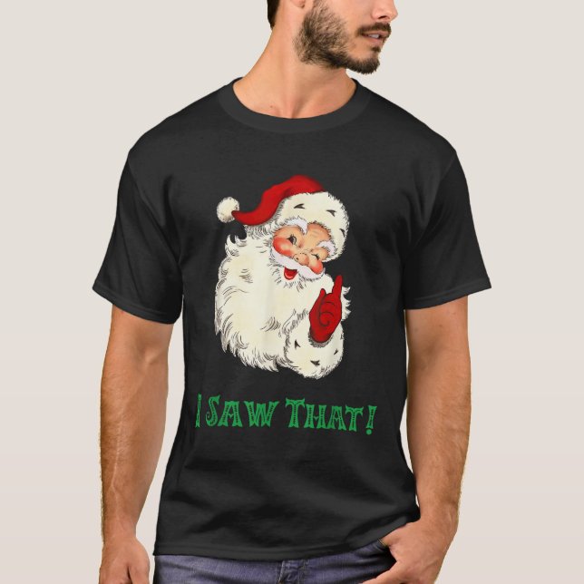 Camiseta Santa I Saw That Funny Christmas Santa's Watching  (Anverso)
