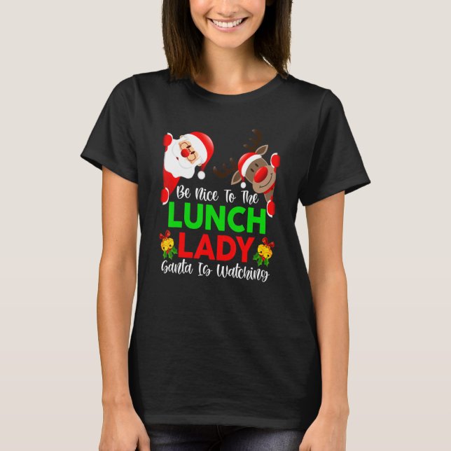 Camiseta Santa Is Watching Be Nice To  Lunch Lady Xmas Paja (Anverso)