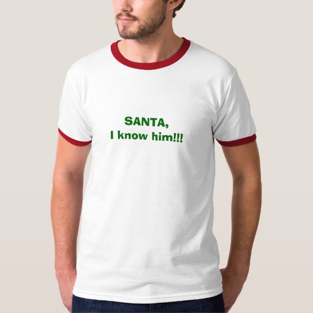 Camiseta ¡SANTA, le conozco!!! (Anverso)
