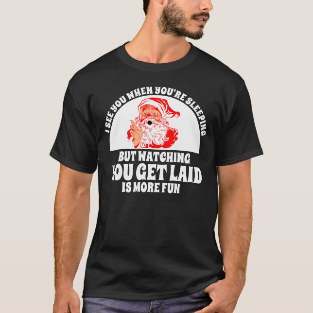 Camiseta Santa le ve cuando el su dormir (Anverso)