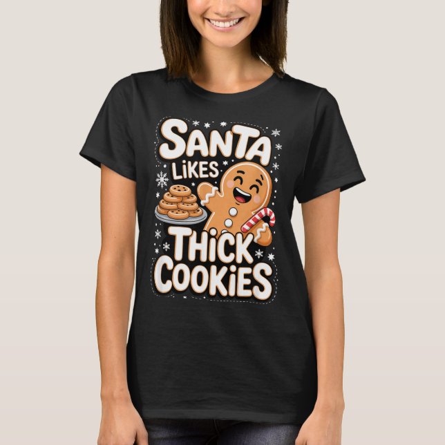 Camiseta Santa Likes Thick Cookies Funny Adult Humor Ginger (Anverso)