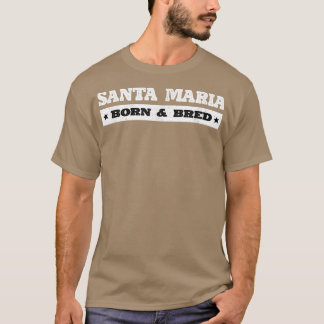 Camiseta Santa Maria Born and Bred Resident California Loca