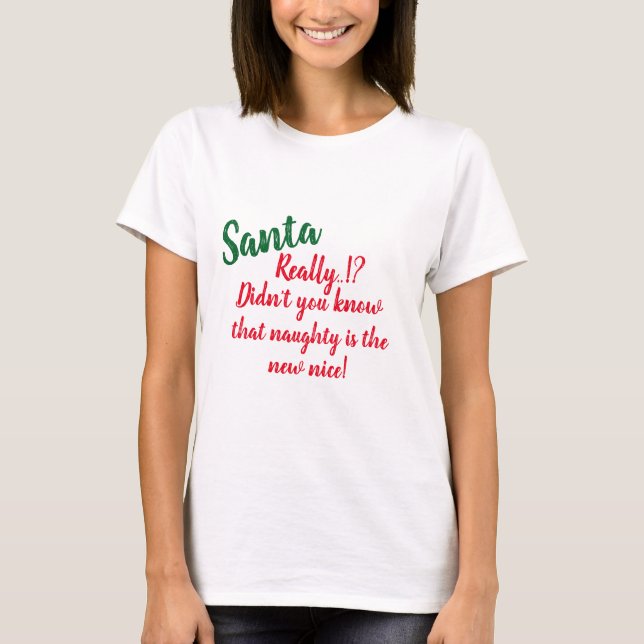 Camiseta Santa Naughty el nuevo humor de los navidades grac (Anverso)