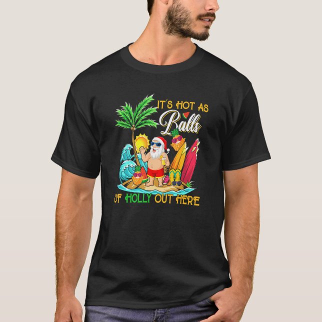 Camiseta Santa Navidades en julio hace calor como bolas de  (Anverso)