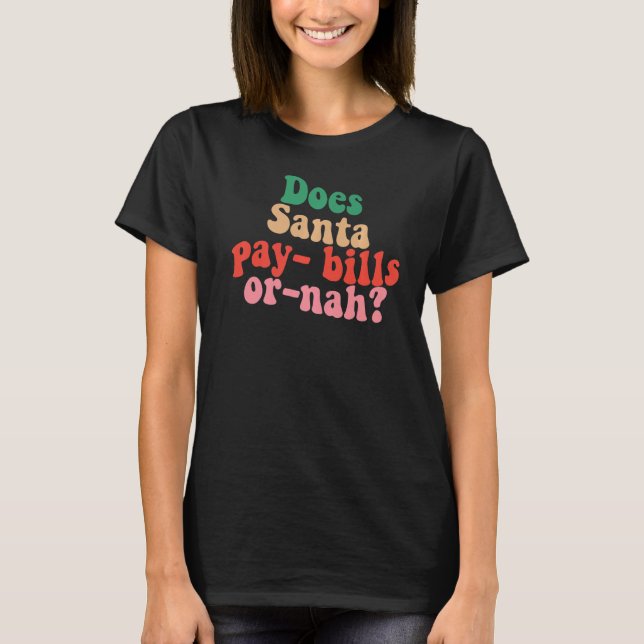Camiseta ¿Santa Paga Cuentas O No    (Anverso)