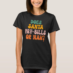 Camiseta ¿Santa paga facturas o no?