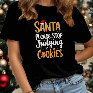 Camiseta Santa Por Favor Deja de Juzgar Mis Galletas Divert