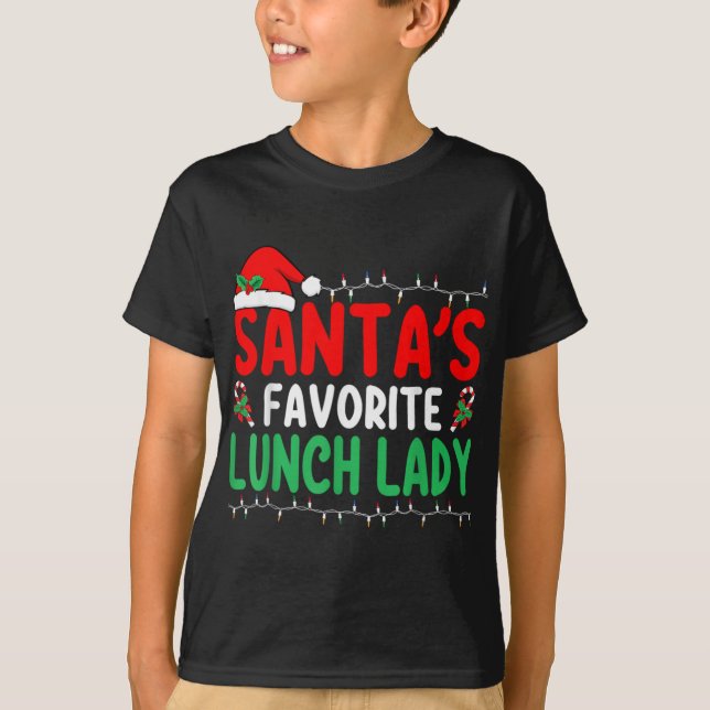 Camiseta Santa S Favorite Lunch Lady Xmas Cafeteria Worker  (Anverso)