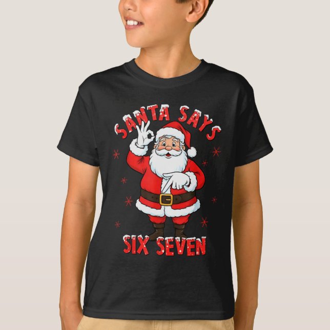 Camiseta Santa Says 6 7 Six Seven Gen Z Alpha Meme Slang Ch (Anverso)