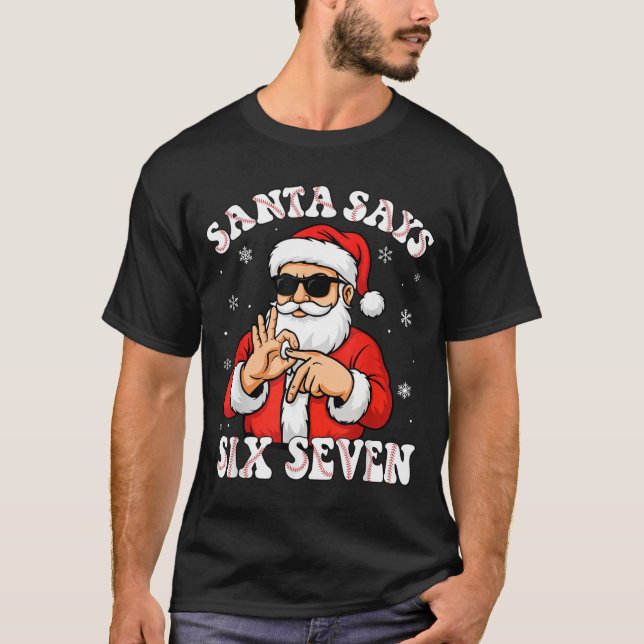 Camiseta Santa Says 6 7 Six Seven Meme Baseball Number 67 G (Anverso)