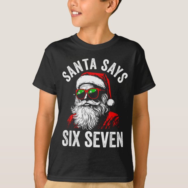 Camiseta Santa Says Six Seven 67 6 7 Meme Christmas Gen Alp (Anverso)