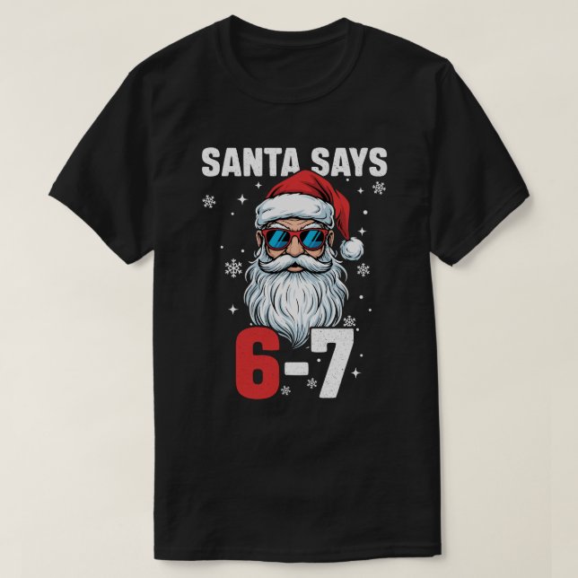 Camiseta Santa Says Six Seven, Funny 67 Christmas  (Diseño del anverso)