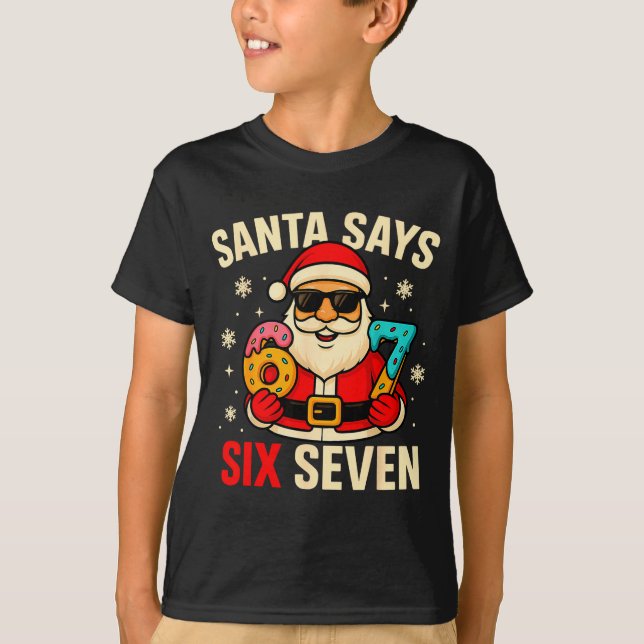Camiseta Santa Says Six Seven Funny 67 Meme Christmas Boys  (Anverso)