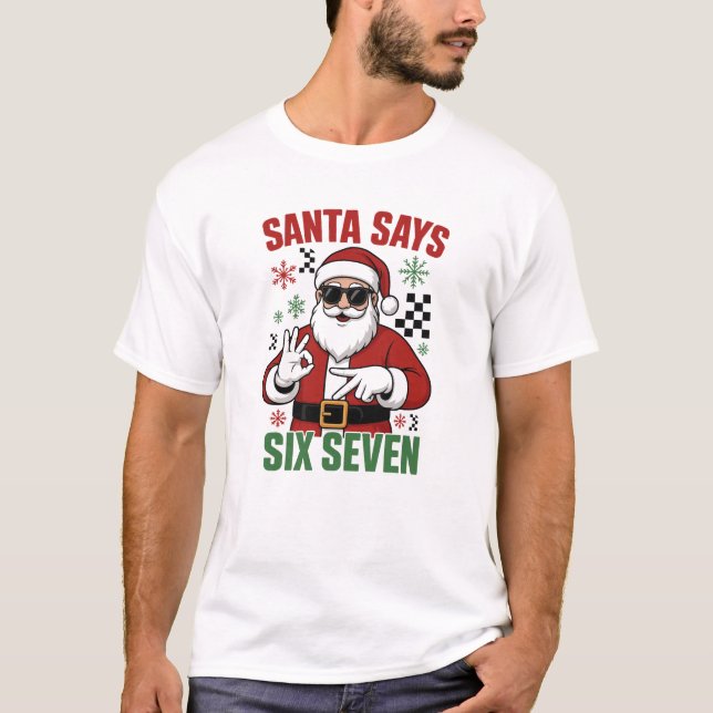 Camiseta Santa Says Six Seven Funny Christmas (Anverso)