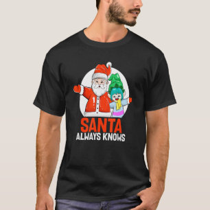 Camiseta Santa siempre sabe que soy Santa y Elf un Cristo d