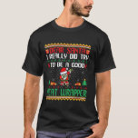 Camiseta Santa trata de ser una buena Christma graciosa del<br><div class="desc">Santa trata de ser una buena carne envuelto Navidades graciosos manga larga</div>