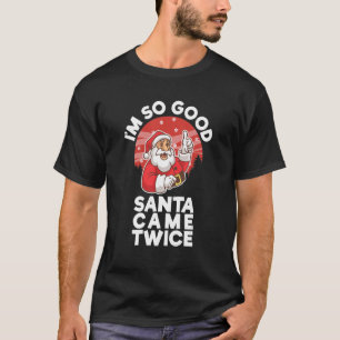 Camiseta Santa Vino Dos Veces Por Su Fiesta Navidad