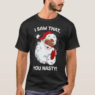 Camiseta Santa Vio Que Usted Nasty Dice Navidades Retro