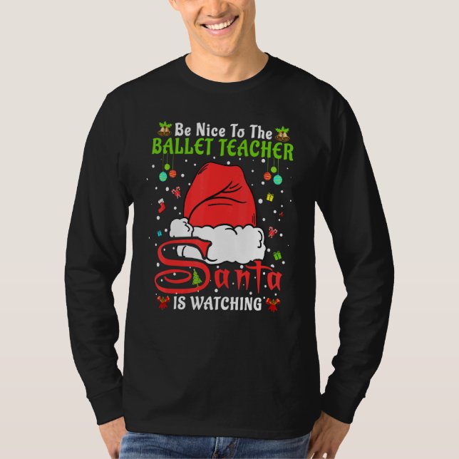 Camiseta Santa Xmas Pajamas Be Nice To The Ballet Teacher C (Anverso)