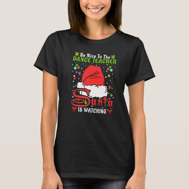 Camiseta Santa Xmas Pajamas Be Nice To The Dance Teacher Ch (Anverso)