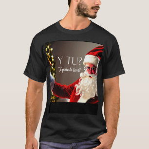Camiseta santa y tu portas bien?