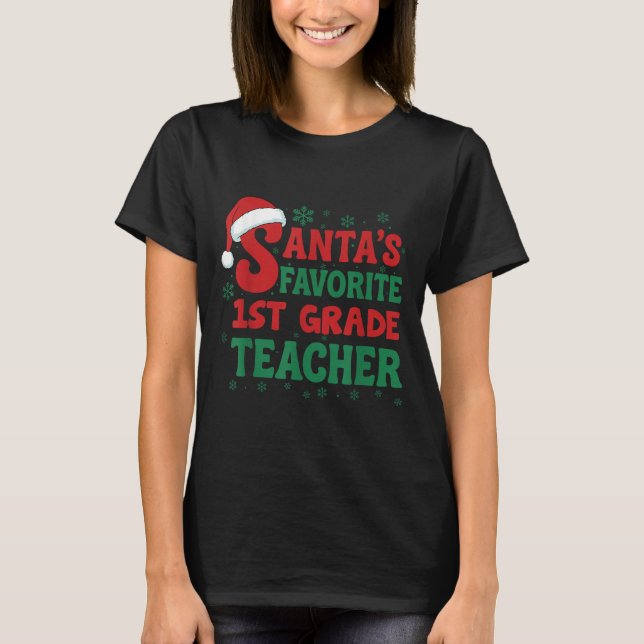 Camiseta Santa's Favorite 1st Grade Teacher Christmas Holid (Anverso)