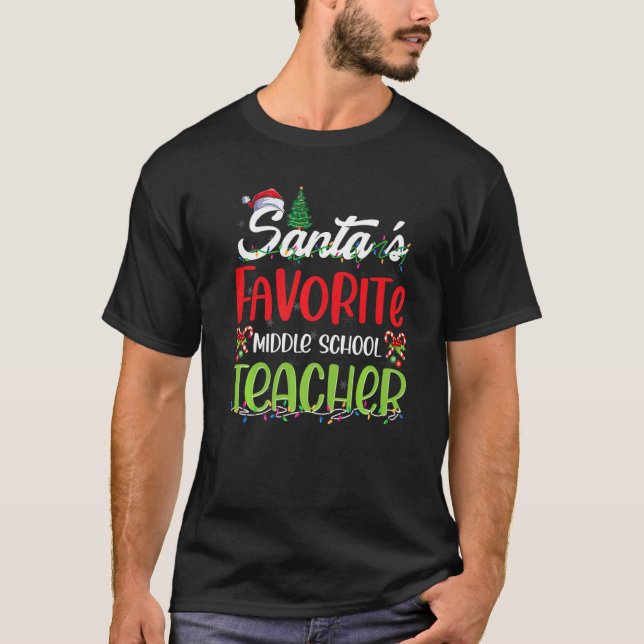 Camiseta Santa's Favorite middle school Teachers Christmas  (Anverso)