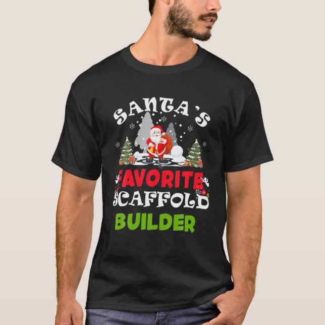 Camiseta Santa's Favorite Scaffold Builder Funny Christmas (Anverso)