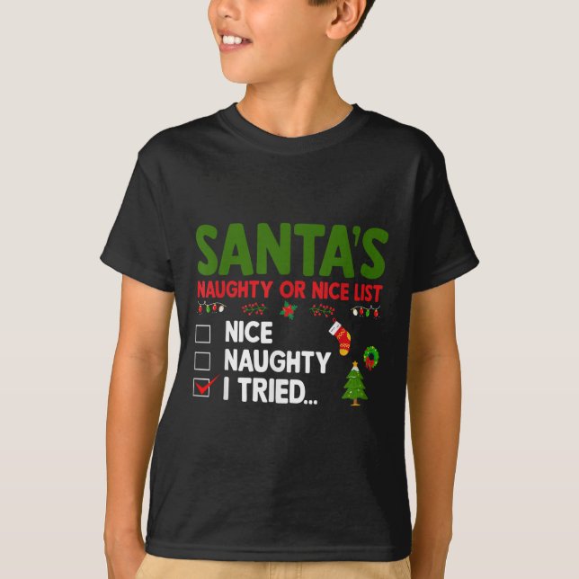 Camiseta Santa's Naughty Or Nice List I Tried Christmas  (Anverso)