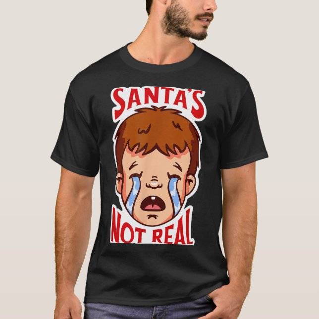 Camiseta Santa's Not Real Funny Anti-christmas Quote Humor  (Anverso)