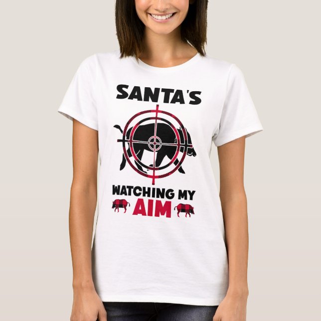 Camiseta Santa's Watching My Aim - Boar Hog Hunting  (Anverso)
