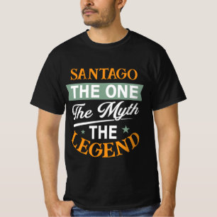 Camiseta Santiago El Único El Mito La Leyenda