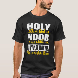 Camiseta Santo con un toque de rezo de capucha conmigo, no