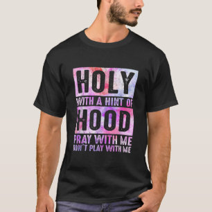 Camiseta Santo con un toque de rezo de capucha conmigo no t
